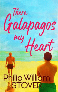 Philip William Stover — There Galapagos My Heart - Love Beyond Boundaries #1