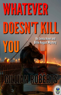 Roberts Gillian — Whatever Doesn't Kill You