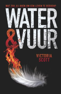 Victoria Scott; Ellis Post Uiterweer — Water & vuur