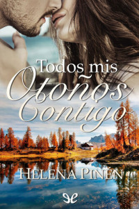Helena Pinén — Todos mis otoños contigo