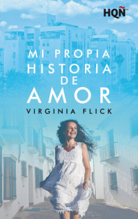 Virginia Flick — Mi propia historia de amor