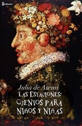 Julia de Asensi — Las Estaciones: Cuentos para ni?os y ni?as