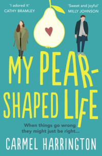 Carmel Harrington — My Pear-Shaped Life