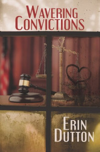 Erin Dutton — Wavering Convictions