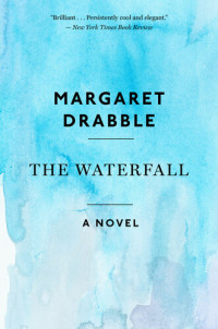 Margaret Drabble — The Waterfall