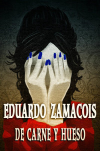 Zamacois_ Eduardo — De carne y hueso