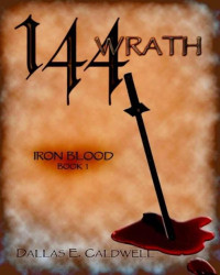 Caldwell, Dallas E — 144: Wrath