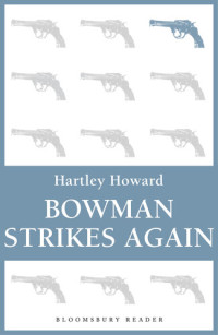Hartley Howard — Bowman Strikes Again