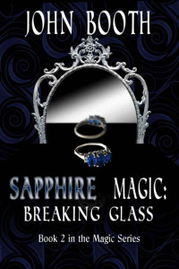 Booth John — Sapphire Magic: Breaking Glass