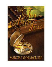 McClure, Marcia Lynn — The Time of Aspen Falls