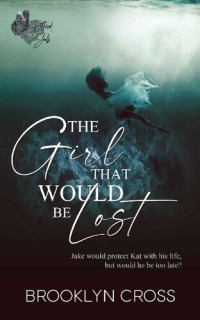 Brooklyn Cross — The Girl That Would Be Lost
