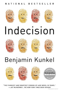 Benjamin Kunkel — Indecision