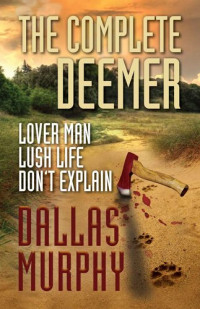 Dallas Murphy — The Complete Deemer