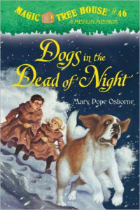 Osborne, Mary Pope — Dogs in the Dead of Night: A Merlin Mission