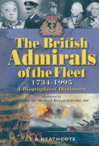 T A Heathcote — British Admirals of the Fleet 1734-1995
