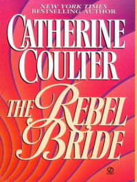 Coulter Catherine — The Rebel Bride