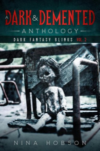 Nina Hobson — A Dark & Demented Anthology: Dark Fantasy Blinks Vol. 2