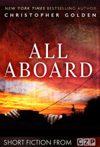 Christopher Golden — All Aboard: Short Story