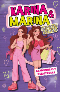 Karina & Marina — Glamurosas y desastrosas