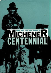 Michener, James A — Centennial