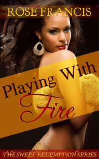 Francis Rose — Playing With Fire