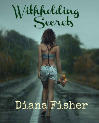 Fisher Diana — Withholding Secrets