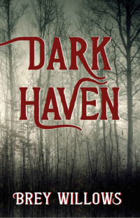Willows Brey — Dark Haven