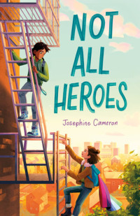 Josephine Cameron — Not All Heroes