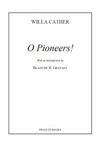 Cather Willa; Gelfant Blanche H — O Pioneers!
