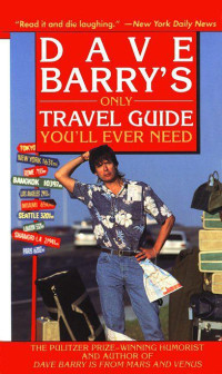 Barry Dave — Dave Barry's Only Travel Guide You'll Ever Need