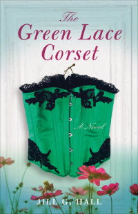 Jill G. Hall — The Green Lace Corset