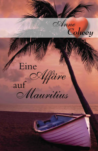 Colwey Anne — Affare auf Mauritius, Eine