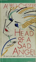 Alfred Chester — Head of a Sad Angel: Stories, 1953-66