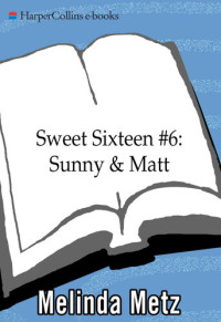 Melinda Metz — Sunny & Matt