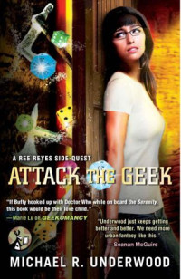 Underwood, Michael R — Attack the Geek