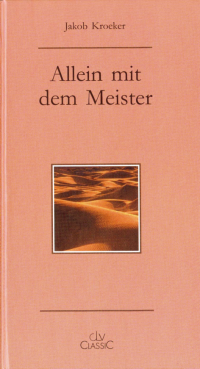 Jakob Kroeker — Allein mit dem Meister