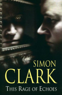 Clark Simon — This Rage of Echoes