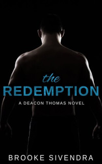 Brooke Sivendra — The Redemption: A Deacon Thomas Novel