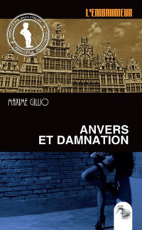 Gillio Maxime — Anvers et Damnation