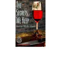 Glaser, Donna White — The Secrets We Keep