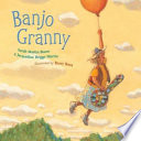 Sarah Martin Busse, Jacqueline Briggs Martin — Banjo Granny