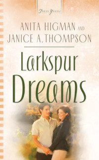 Thompson Janice; Higman Anita — Larkspur Dreams