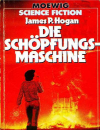 Hogan, James P — Die Schöpfungsmaschine