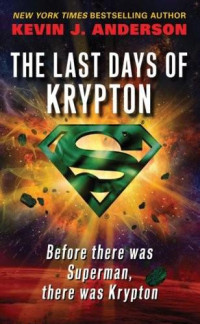 Anderson, Kevin J — The Last Days of Krypton