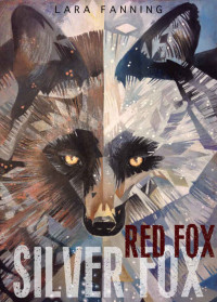 Fanning Lara — Red Fox, Silver Fox