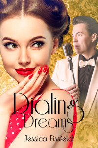 Jessica Eissfeldt — Dialing Dreams: a sweet historical romance