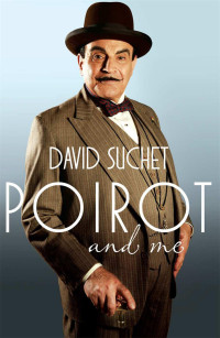 Suchet David — Poirot and Me