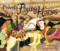 Hyde, Heidi Smith — Feivel's Flying Horses