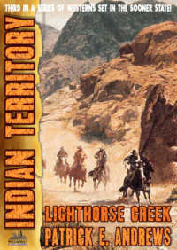 Patrick E. Andrews — Indian Territory 03 Lighthorse Creek