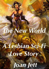 Joan    Jett — The New World: A Sci-Fi Lesbian Love Story